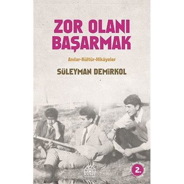 Zor Olanı Başarmak Anılar ve Hikayeler