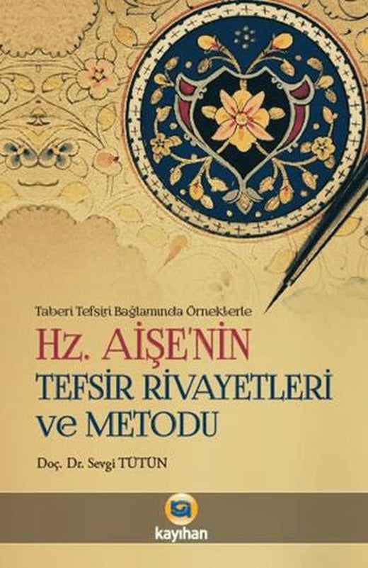 Hz. Aişenin Tefsir Rivayetleri ve Metodu