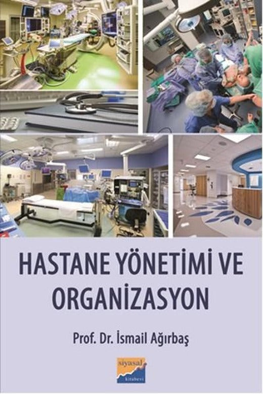 Hastane Yönetimi ve Organizasyon | Siyasal Kitabevi (İnce Kapak)