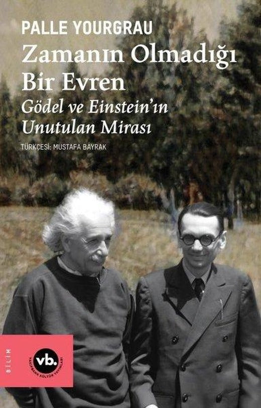 Zamanın Olmadığı Bir Evren - Gödel ve Einstein'ın Unutulan Mirası | VakıfBank Kültür Yayınları (İnce Kapak)