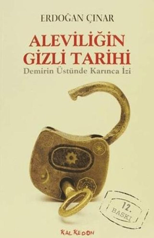 Aleviliğin Gizli Tarihi Demirin Üstünde Karınca İzi