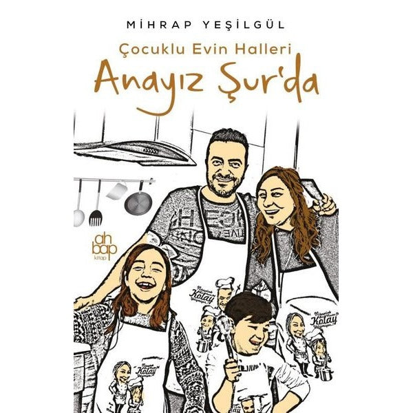 Anayız Şur’da - Çocuklu Evin Halleri