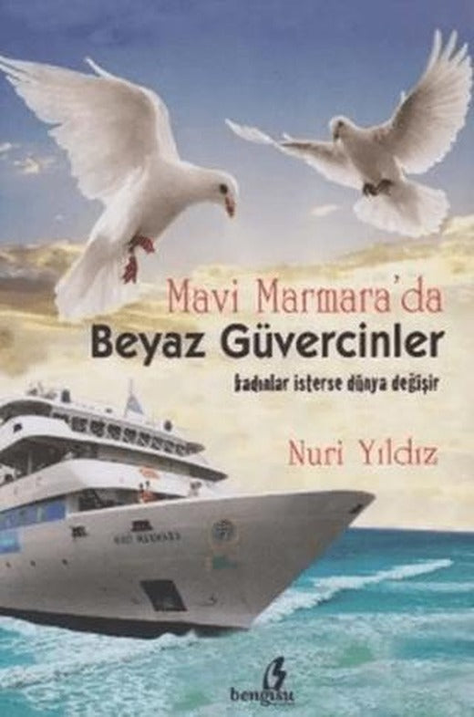 Mavi Marmara’da Beyaz Güvercinler | Bengisu Yayınları (Ciltsiz)