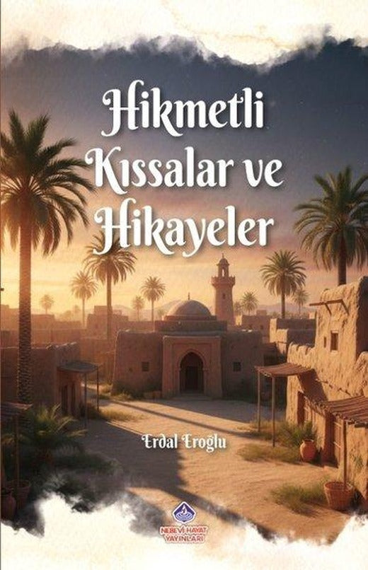 Hikmetli Kıssalar ve Hikayeler | Nebevi Hayat Yayınları (İnce Kapak)