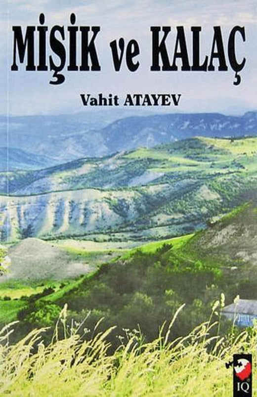 Mişik ve Kalaç | IQ Kültür Sanat Yayıncılık (Ciltsiz)