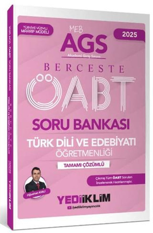 2025 MEB AGS ÖABT Berceste Türk Dili ve Edebiyatı Öğretmenliği Tamamı Çözümlü Soru Bankası | Yediiklim Yayınları (Ciltsiz)