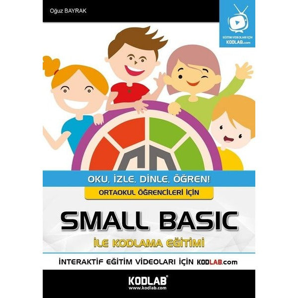Ortaokullar İçin Small Basic ile Kodlama Eğitim | Kodlab (İnce Kapak)