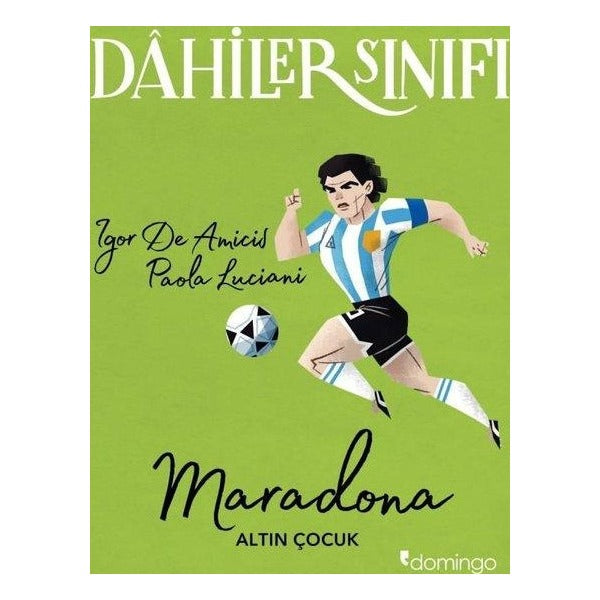 Dahiler Sınıfı: Maradona Altın Çocuk | Domingo Yayınevi