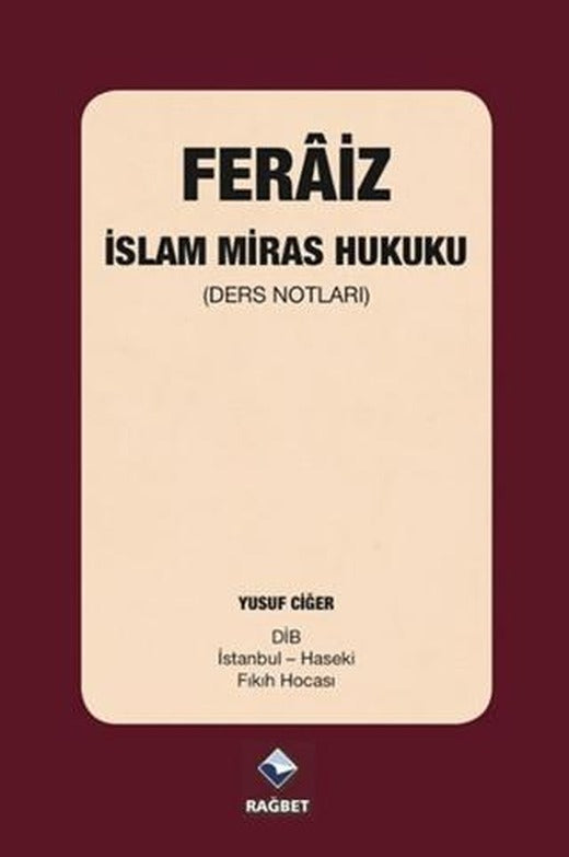 Feraiz - İslam Miras Hukuku | Rağbet Yayınları (Ciltsiz)