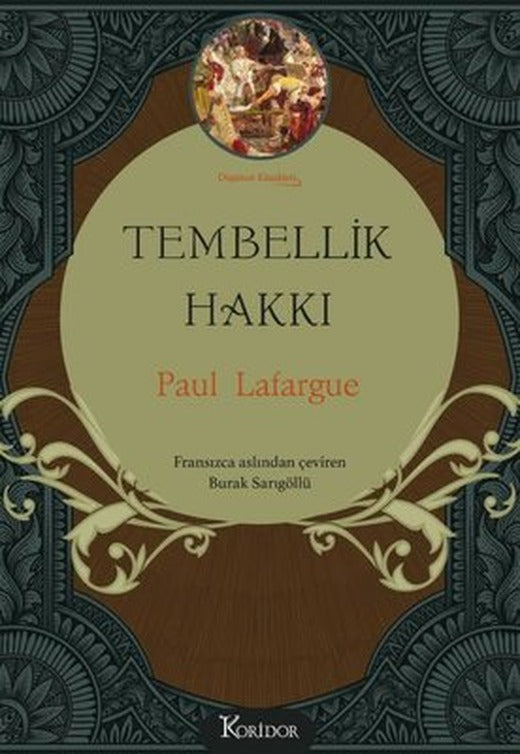 Tembellik Hakkı - Bez Ciltli - Düşünce Klasikleri | Koridor Yayıncılık (Ciltli)