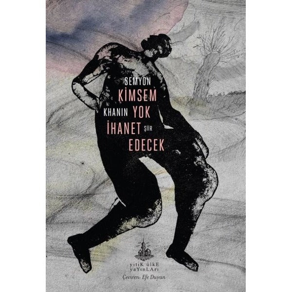 Kimsem Yok İhanet Edecek | Yitik Ülke Yayınları (İnce Kapak)