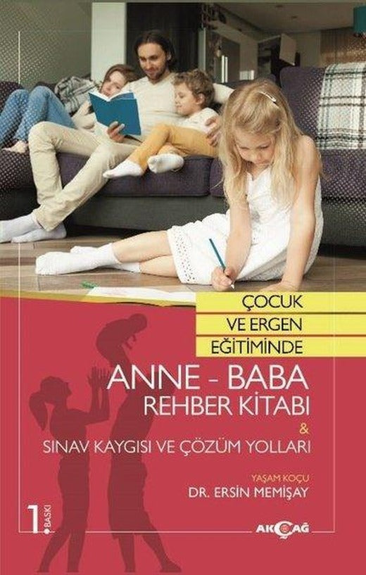 Çocuk ve Ergen Eğitiminde Anne-Baba Rehber Kitabı: Sınav Kaygısı ve Çözüm Yolları | Akçağ Yayınları (İnce Kapak)