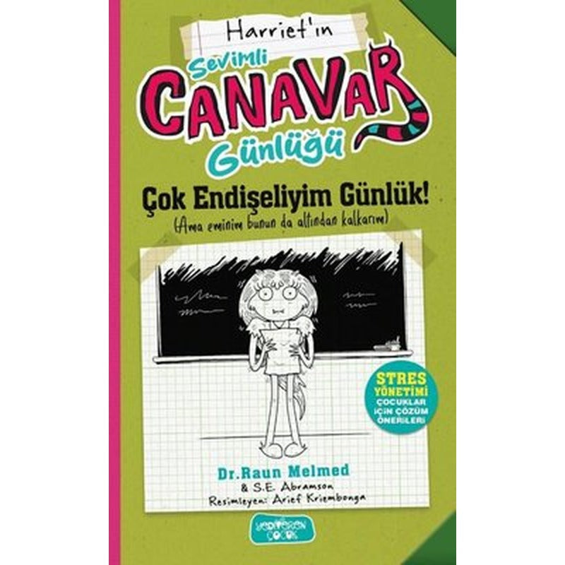 Harriet'ın Sevimli Canavar Günlüğü - Çok Endişeliyim Günlük | Yediveren Çocuk (İnce Kapak )
