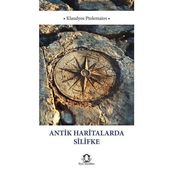 Antik Haritalarda Silifke | Eyce Yayınları (İnce Kapak)
