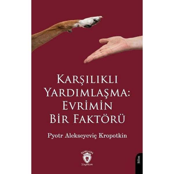 Karşılıklı Yardımlaşma: Evrimin Bir Faktörü | Dorlion Yayınları (Ciltsiz)