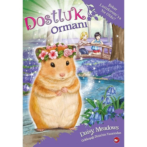 Şeker Lezizkırıntı'ya Ne Oldu?-Dostluk Ormanı 9 | Beyaz Balina Yayınları