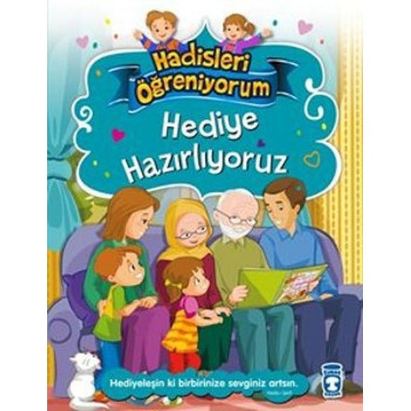 Hediye Hazırlıyoruz - Hadisleri Öğreniyorum | Timaş Gülce Çocuk (Ciltsiz)