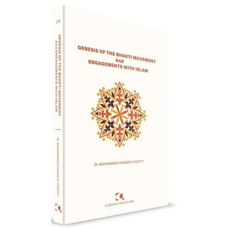 Genesis Of The Bhakti Movement and Engagements With Islam | Çamlıca Yayınları