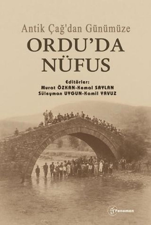 Antik Çağ'dan Günümüze Ordu'da Nüfus | Fenomen Yayıncılık (Ciltsiz)