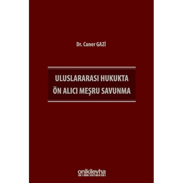 Uluslararası Hukukta Ön Alıcı Meşru Savunma | On İki Levha Yayınları (Ciltsiz)