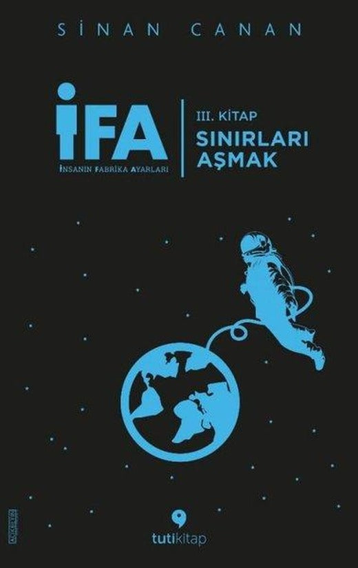 İFA: İnsanın Fabrika Ayarları 3.Kitap - Sınırları Aşmak | Tuti Kitap (e-Kitap)