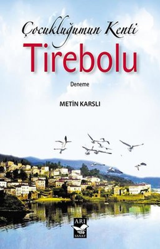 Çocukluğumun Kenti: Tirebolu | Arı Sanat Yayınevi