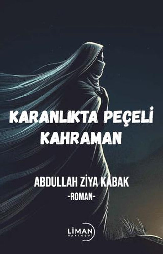 Karanlıktaki Peçeli Kahraman | Liman Yayınevi (Ciltsiz)