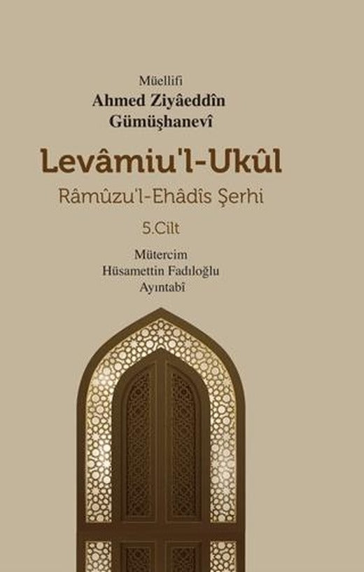 Levamiu'l - Ukul - Ramuzu'l - Ehadis Şerhi 5. Cilt