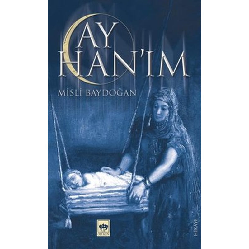 Ay Han'ım | Ötüken Neşriyat Yayınları