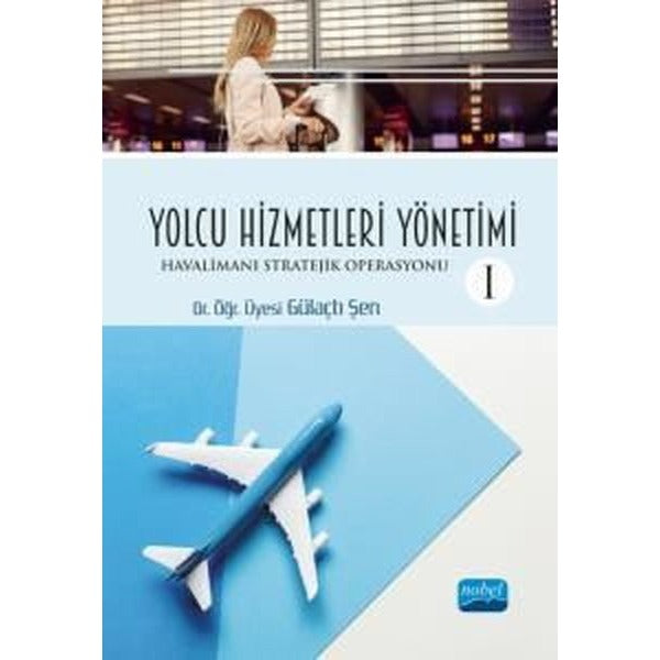 Yolcu Hizmetleri Yönetimi - Havalimanı Stratejik Operasyonu 1 | Nobel Akademik Yayıncılık