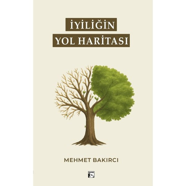 İyiliğin Yol Haritası | Alaska Yayınları (İnce Kapak)