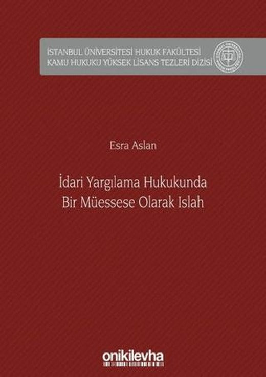 İdari Yargılama Hukukunda Bir Müessese Olarak Islah | On İki Levha Yayınları (Ciltli)