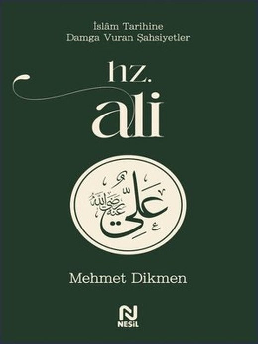 Hz. Ali - İslam Tarihine Damga Vuran Şahsiyetler | Nesil Yayınları (İnce Kapak)