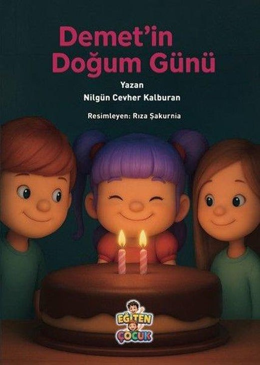 Demet'in Doğum Günü | Eğiten Çocuk (İnce Kapak)