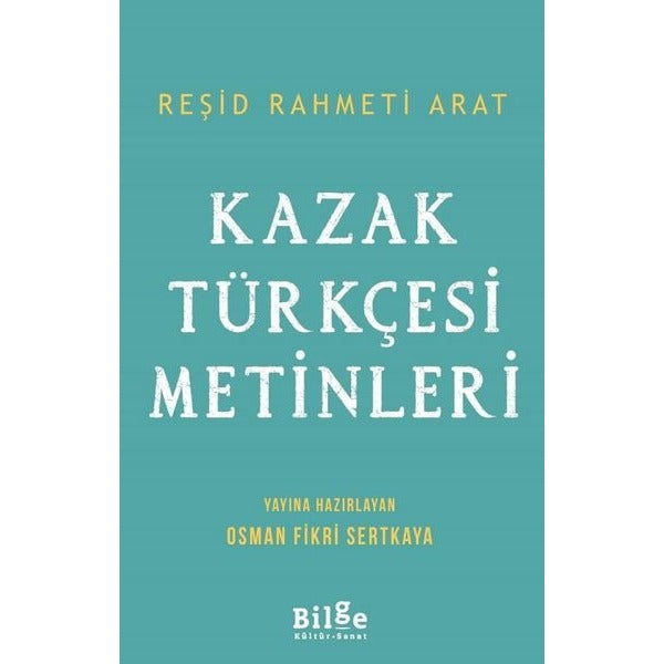 Kazak Türkçesi Metinleri | Bilge Kültür Sanat