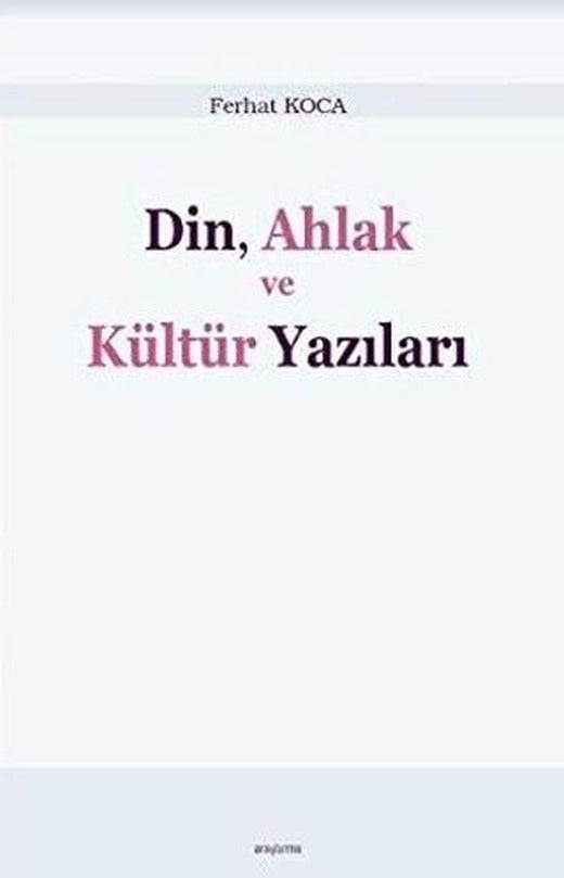 Din, Ahlak ve Kültür Yazıları | Araştırma Yayınları (Ciltsiz)