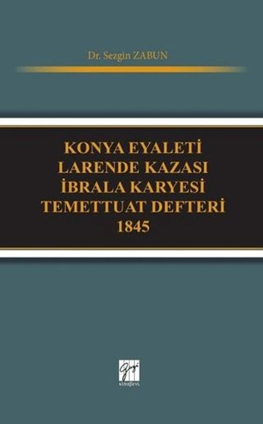 Konya Eyaleti Larende Kazası İbrala Karyesi Temettuat Defteri 1845 | Gazi Kitabevi (Ciltsiz)