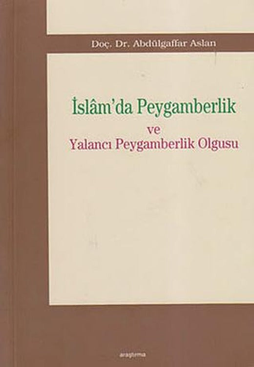 İslam’da Peygamberlik ve Yalancı Peygamberlik Olgusu | Araştırma Yayınları (Ciltsiz)