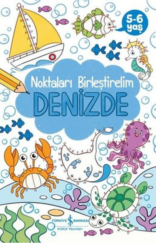 Denizde - Noktaları Birleştirelim 5-6 Yaş | İş Bankası Kültür Yayınları