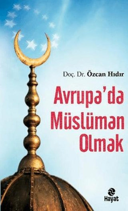 Avrupa’da Müslüman Olmak | Hayat Yayınları (Ciltsiz)