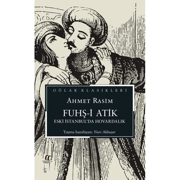 Fuhş-i Atik - Eski İstanbul'da Hovardalık - Oğlak Klasikleri | Oğlak Yayıncılık