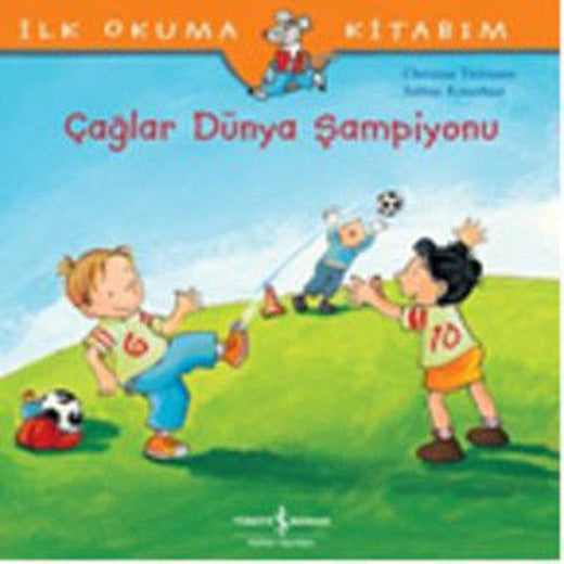 Çağlar Dünya Şampiyonu-İlk Okuma Ki | İş Bankası Kültür Yayınları