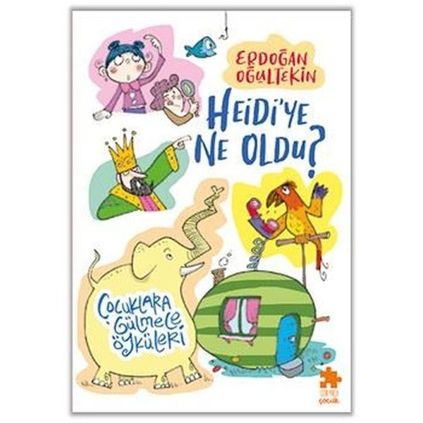 Heidi'ye Ne Oldu? Çocuklara Gülmece Öyküleri | Eksik Parça Yayınları (İnce Kapak)