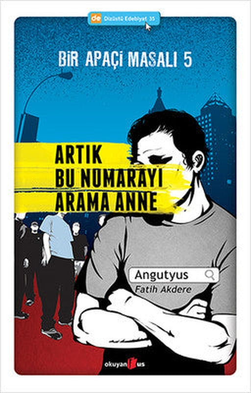Bir Apaçi Masalı 5 - Artık Bu Numarayı Arama Anne | Okuyan Us Yayınları