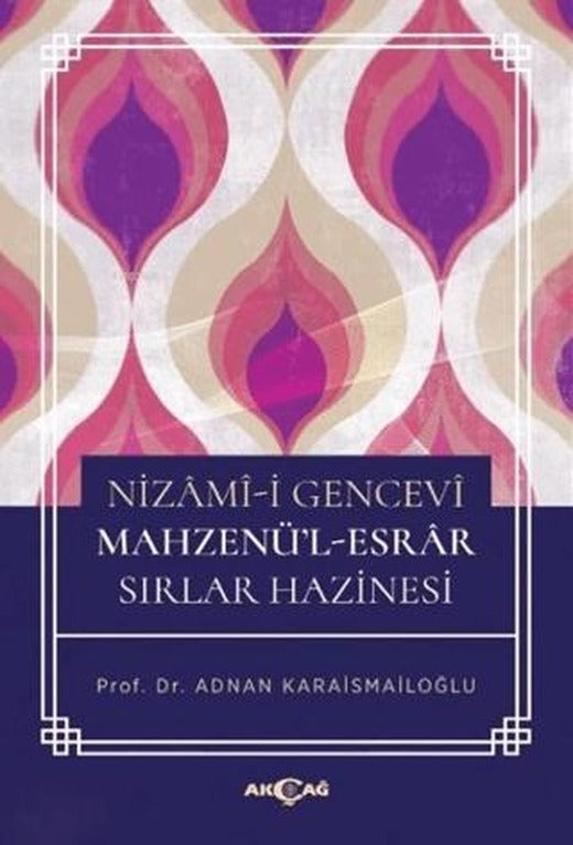 Nizami-i Gencevi Mahzenü-l - Esrar Sırlar Hazinesi | Akçağ Yayınları (Ciltsiz)