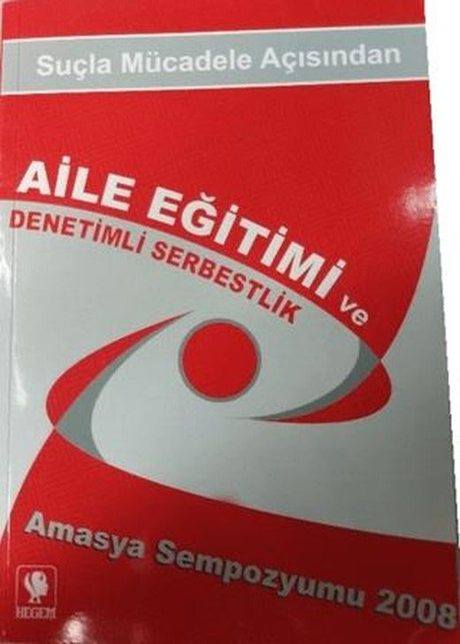 Suçla Mücadele Açısından Aile Eğitimi ve Denetimli Serbestlik | Hegem Yayınları (Ciltsiz)
