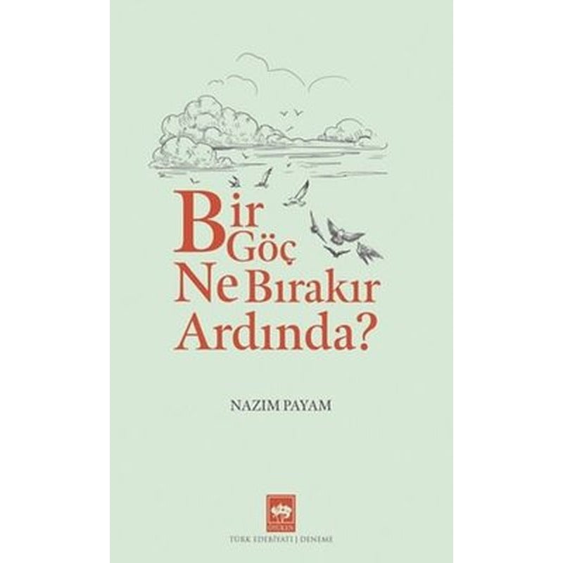 Bir Göç Ne Bırakır Ardında? | Ötüken Neşriyat Yayınları