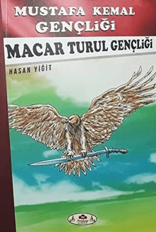 Macar Turul Gençliği - Mustafa Kemal Gençliği | Narçiçeği Yayıncılık (Ciltsiz)