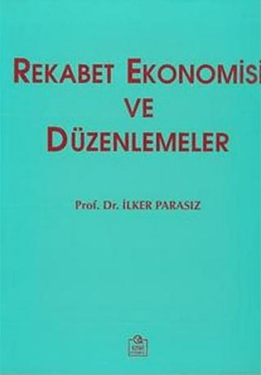 Rekabet Ekonomisi ve Düzenlemeler | Ezgi Kitabevi Yayınları (Ciltsiz)