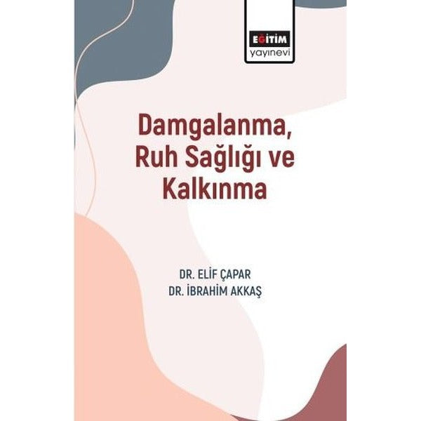 Damgalanma Ruh Sağlığı ve Kalkınma | Eğitim Yayınevi (İnce Kapak)